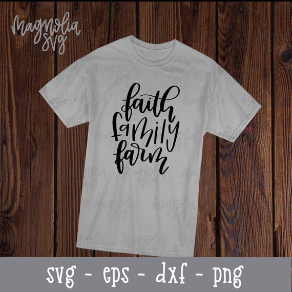 Faith Family Farm svg Faith Family Farm Shirt svg Faith