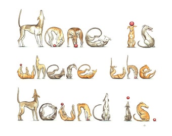 Spelling Animals print: "Home is where the Hound is" in dogs - greyhounds, whippets, lurchers, art by Nancy Farmer