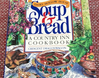 Dairy Hollow House Soup and Bread A Country Inn Cookbook Eureka Springs Arkansas