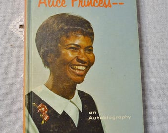 Alice Princess Autobiography by Alice Princess Siwundhla Vintage Book 1965 Hardcover PanchosPorch