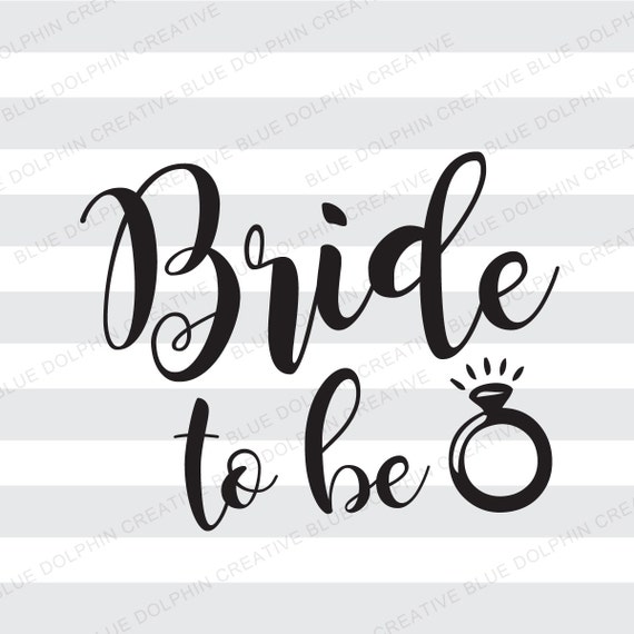 Bride To Be SVG DXF pdf png jpg ai / engagement ring svg