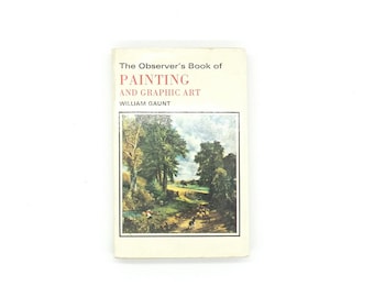 The Observer's Book of Painting and Graphic Art - William Gaunt - 1968 - Small Vintage Hardcover Book Reference History Illustration Retro