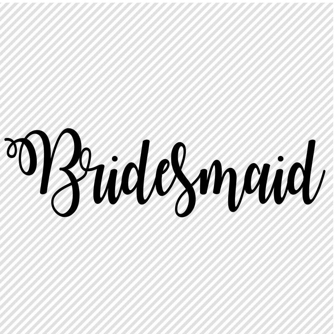 Bridesmaid SVG Wedding Svg Diy Wedding Cut Files Svgs for