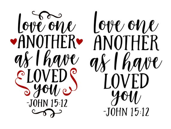 Download Christian saying svg Love svg John 15:12 svg Holy Bible svg