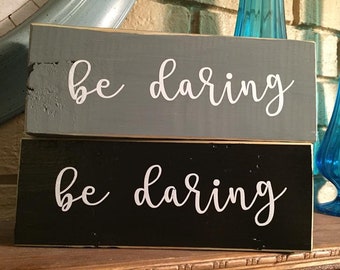 Be Daring Wood Block