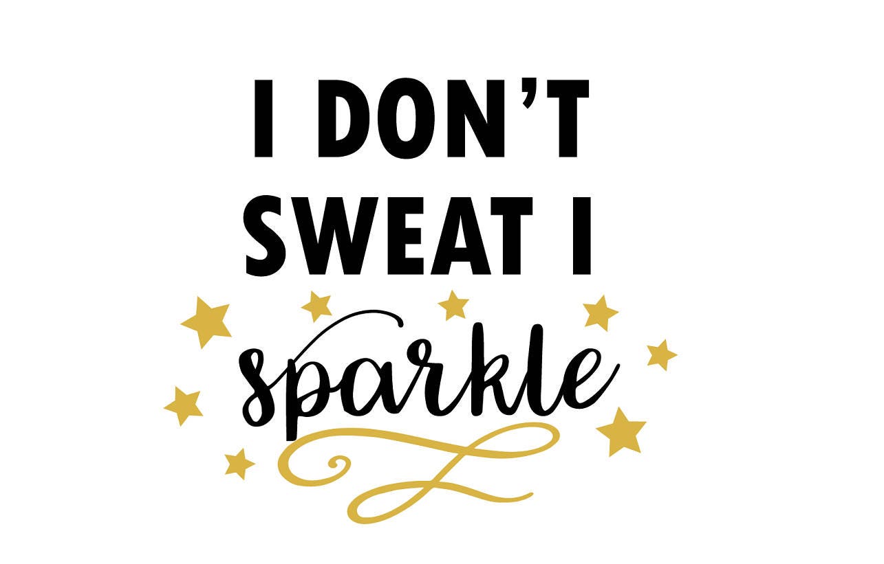 Download I Don't Sweat I Sparkle SVG File, sparkle svg, svg saying, girly girl svg, make up svg, girl svg ...