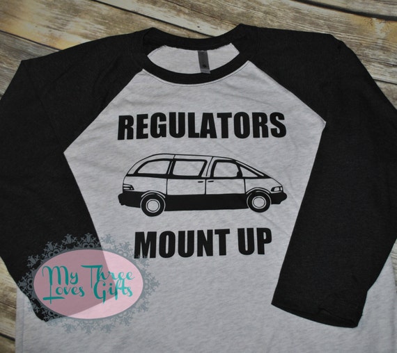 Regulators Mount Up Raglan mini van shirt swagger wagon