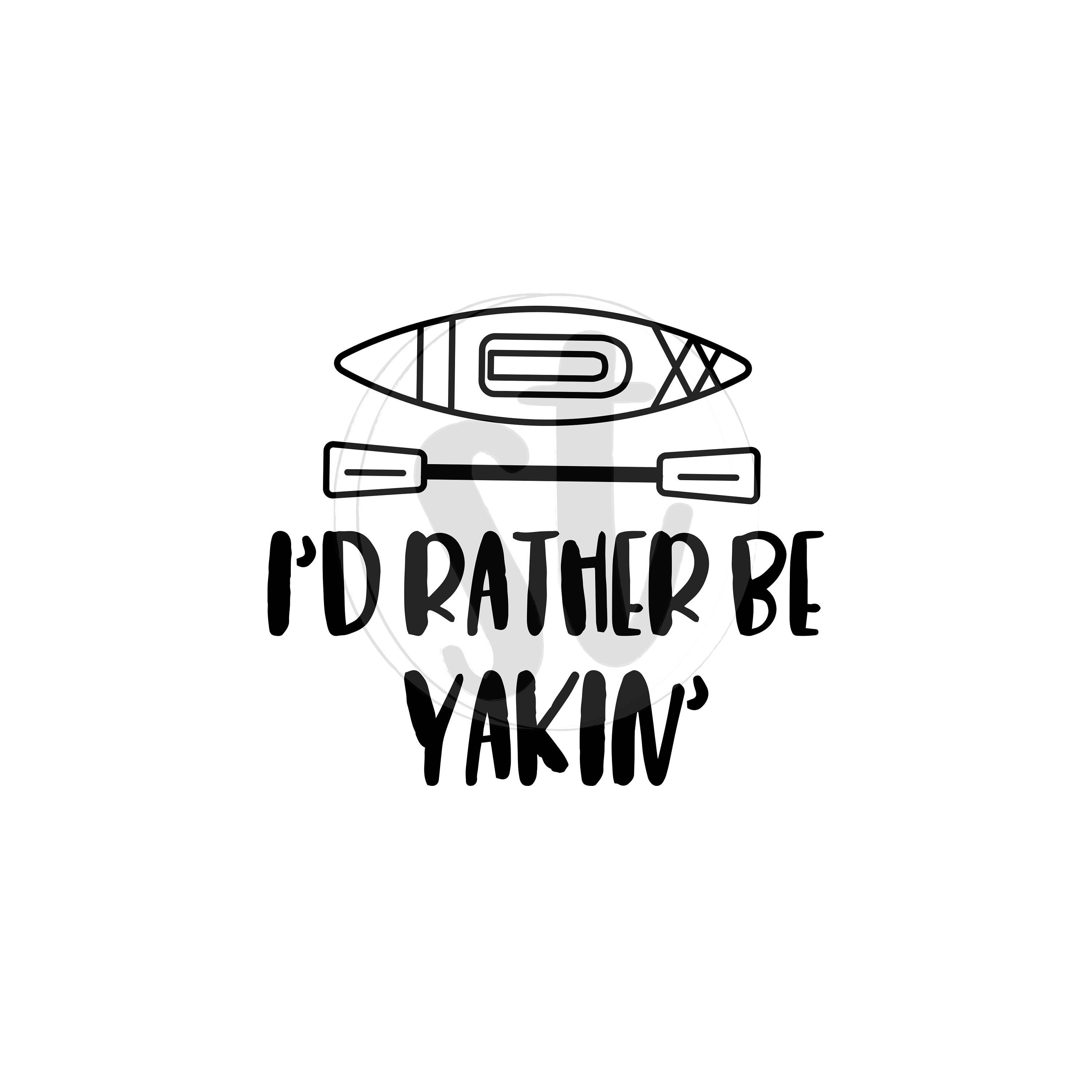 Download I'd rather be yakin SVG file, kayaking svg file, kayaking ...