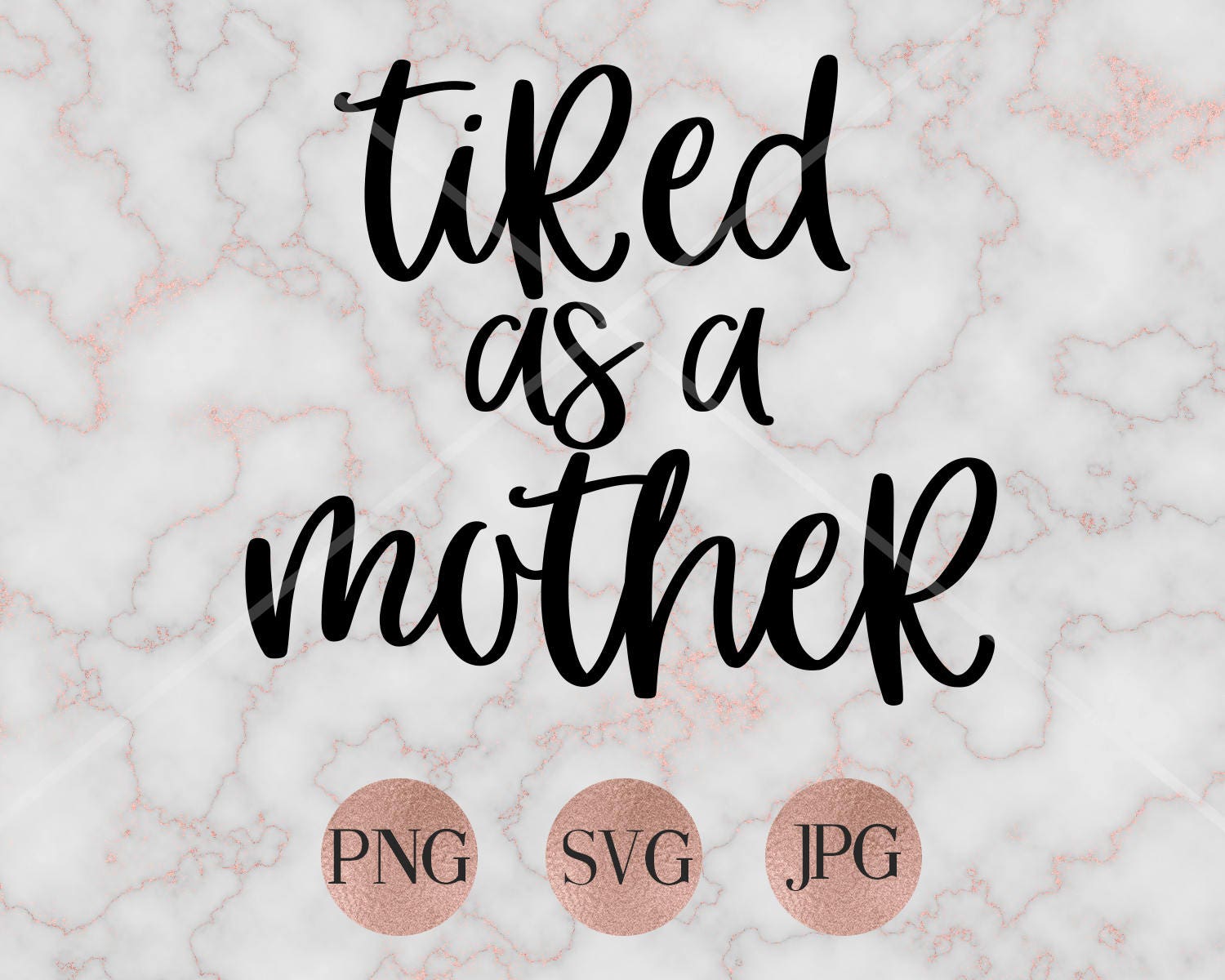 Free Free 243 Tired As Mother Svg SVG PNG EPS DXF File