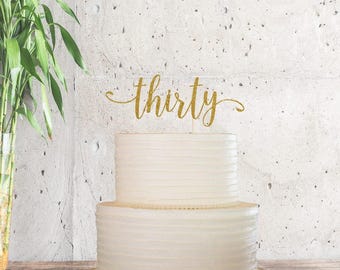 Thirty Cake Topper, Cake Decoration, Glitter, Party Decor, Custom, Personalized, Gold, Silver, 30th Birthday, Thirtieth
