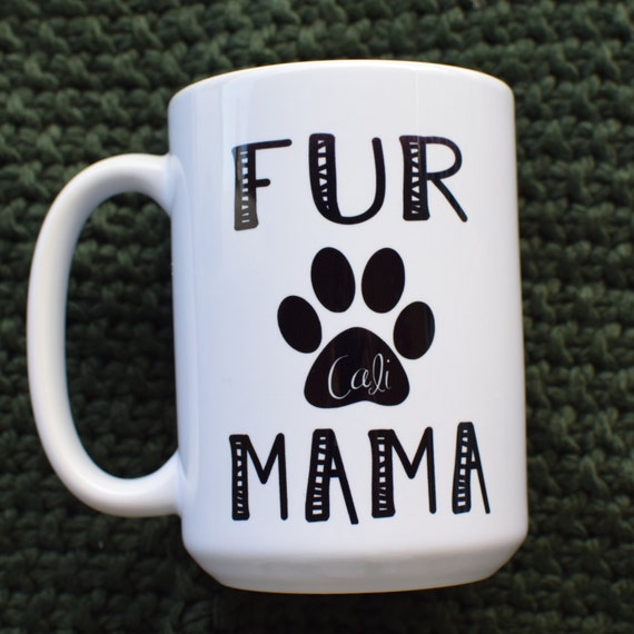 Fur Mama Coffee Mug Personalize with Pet Name