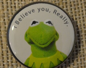 I believe you, Really.