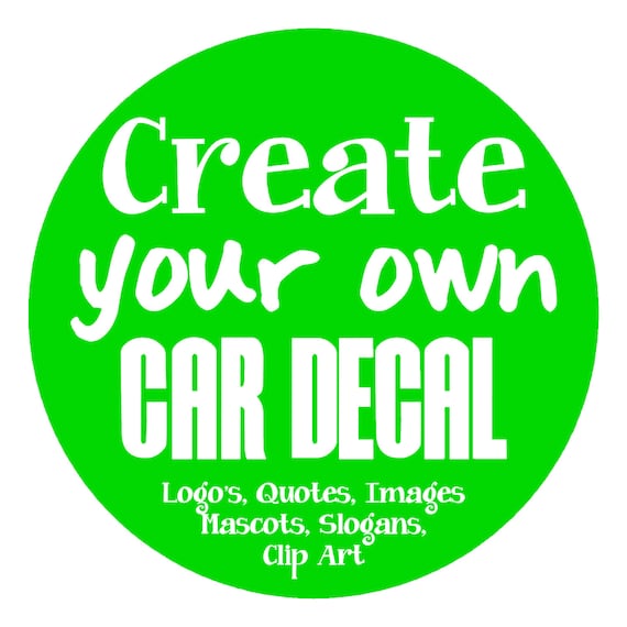 Design your Own Car Decal Bumper Sticker Car Window