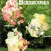 Thread Crochet Birdhouses Roses Blue Morning Glories Yellow Daffodils Ribbons Bows Birds Craft Pattern Leaflet 1132