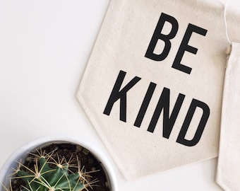 Be Kind Banner, Canvas Wall Banner, Fabric Wall Banner, Be Kind Sign, Wall Hanging, Nursery Wall Hanging, Pennant Flag, Kids Room, Kindness