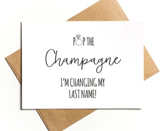 Pop the champagne I’m changing my last name!