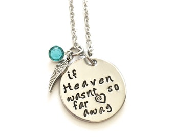 If Heaven wasn't so far away hand stamped persoanlized memorial necklace