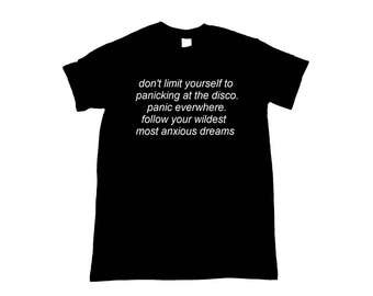 Don't limit yourself to panicking at the disco Unisex Shirt