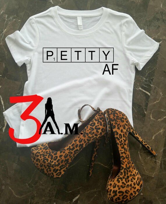 pretty and petty shirt