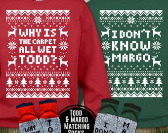 Couples Unisex 2-Sweatshirts & Socks Christmas Set "Why Is The Carpet All Wet Todd - I Don't Know Margo" for Christmas Holiday Parties