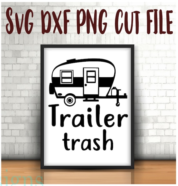 Free Free 331 Trailer Trash Free Svg SVG PNG EPS DXF File