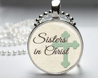 Sisters In Christ Glass Dome Pendant Necklace, Christian Gift, Religious Gift
