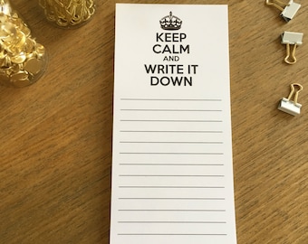 Keep Calm and Write it Down Notepad / Back and White / To Do List / 3.5x8.5 / 50 Pages