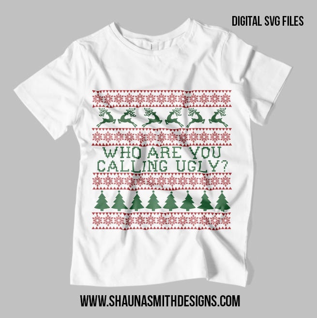 Download Ugly Sweater SVG - Who Are You Calling Ugly SVG - Ugly ...