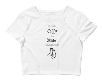 I Love Coffee Like Dobby Loves Socks