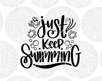 Just keep swimming - Disney SVG - Finding Dory shirt - Disney shirt - Hand lettered SVG - magic Kingdom - Epcot SVG - Nemo shirt