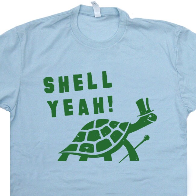 Shell Yeah T Shirt Funny Turtle Shirts Tortoise Cute Shell Yeah T Shirt Funny Turtle Shirts Tortoise Cute