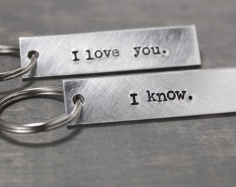 I Love You I Know Key Chains, Couples Key Chain, Boyfriend Gift, Custom Key Chain, Personalize Keychain, Stamped Key chain,