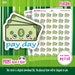 Pay Day/Payday USD Planner Stickers, Filofax, Erin Condren, Happy Planner, Kawaii, Cute Sticker, Printable Planner Stickers, Bill Payment
