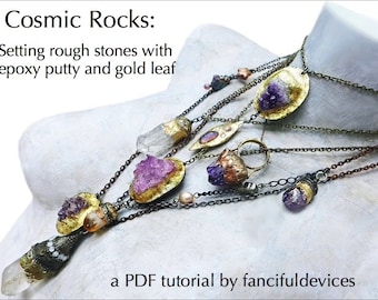 Cosmic Rocks: Setting Rough Stones with Epoxy Putty and Gold Leaf. PDF Tutorial/ ebook.