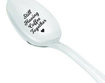 Still Having Coffee Together - Friendship Gift - Gift for Friends Who Are Moving Away - Going Away Gifts - Spoon with Messages