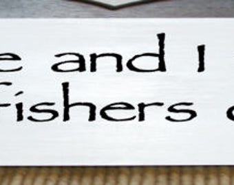 Follow me and I will make you a fishers of men - skinny wood sign - 3.5" x 23"