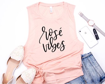 Rosé Vibes Tank / Rosé All Day Tank/ Rosé all day / rosé Wine/ Rosé Champagne / Women's Muscle Tank/ Rose All Day muscle tank/ wine tank