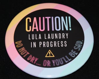 Caution! Lula Laundry in Progress Magnet – LuLaLaundry Washer and Dryer Magnet – Custom Fashion Consultant Magnet – Do Not Dry