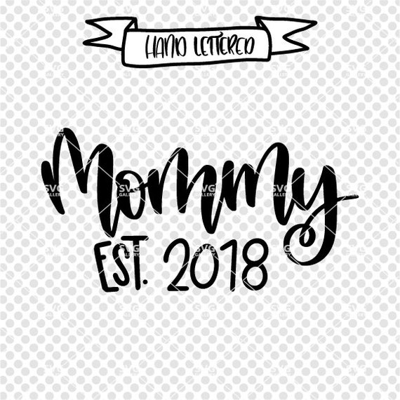 Download Mother's Day svg Mommy est. 2018 svg Mama SVG pregnant