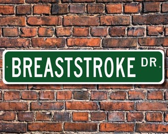 Breaststroke, Breaststroke Gift, Breaststroke Sign, Breaststroke fan, swimming stroke, Swimmer Gift, Custom Street Sign, Quality Metal Sign