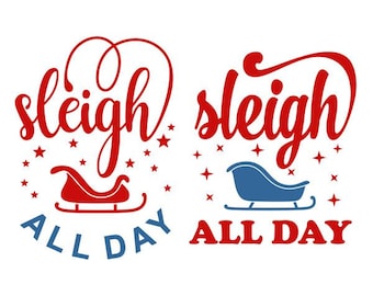 Sleigh All Day Christmas Cuttable Design SVG PNG DXF & eps Designs Cameo File Silhouette