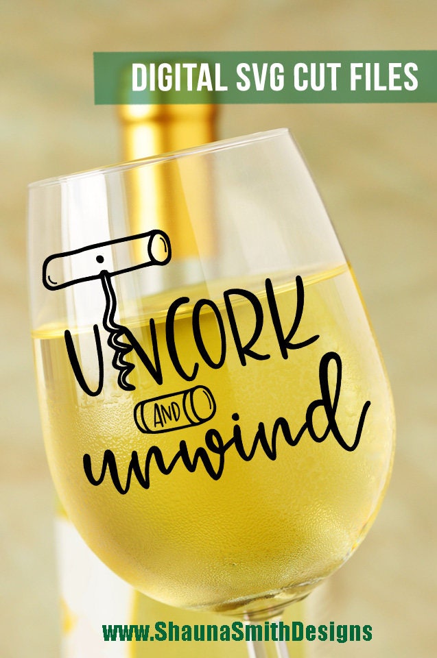 Download Uncork & Unwind SVG - Wine Lover Svg - Wine SVG - Wine ...