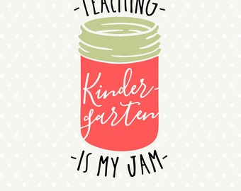 Kindergarten Teacher SVG file, Teaching is my Jam, Back to School Teacher Gift, 1st Day of School DXF file, First Day of School Iron on file