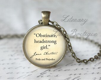 Jane Austen, 'Obstinate, Headstrong Girl', Pride And Prejudice Quote Necklace or Keyring, Keychain.