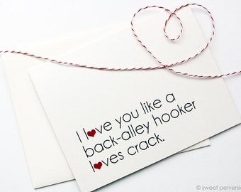 Valentines Day Card. Anniversary Card. Love Card. Valentine. Back Alley Hooker Loves Crack