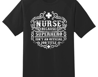 Superhero isn't an official job title Nurse tee shirt 05302016