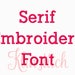50% Sale!! Serif Embroidery Fonts 3 Sizes Fonts BX Fonts Embroidery Designs PES Fonts Alphabets - Instant Download