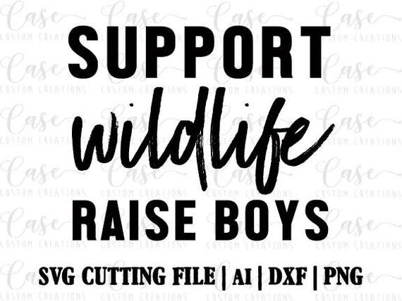 Download Support Wildlife Raise Boys SVG Cutting File Ai Dxf and PNG