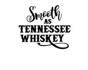 Smooth as Tennessee Whiskey SVG distressed