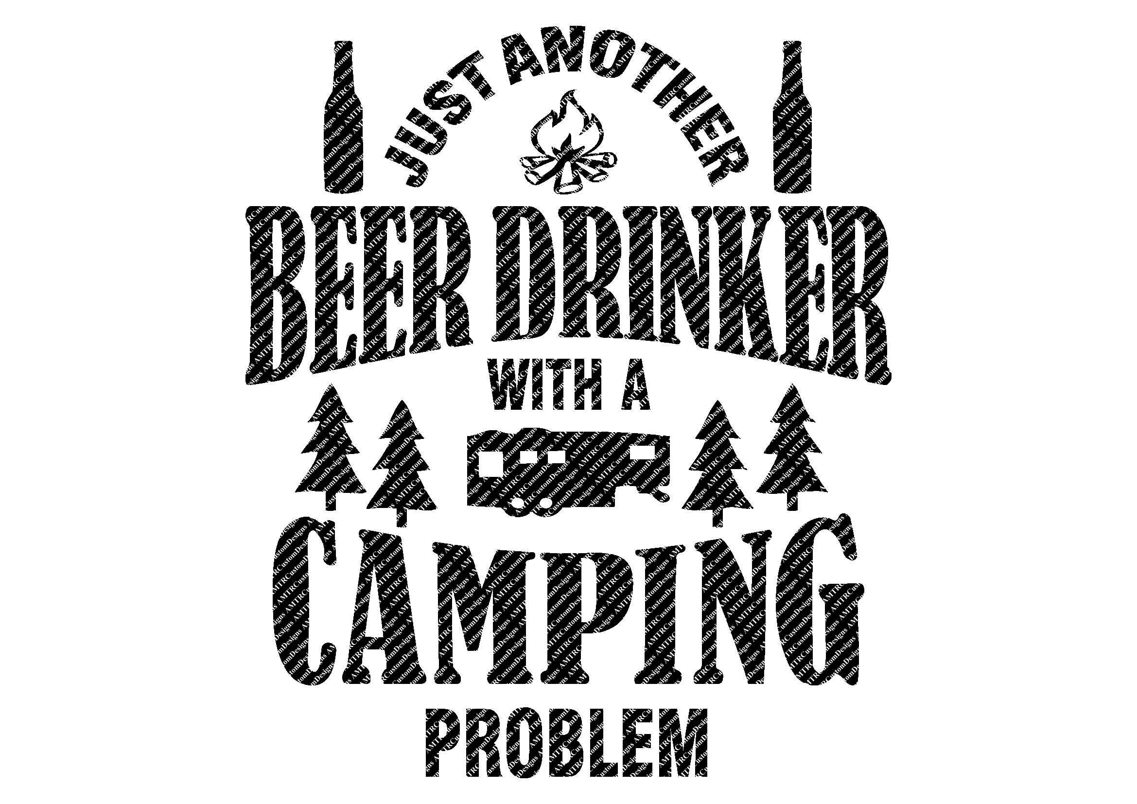 Download Just Another Beer Drinker With A Camping Problem SVG File
